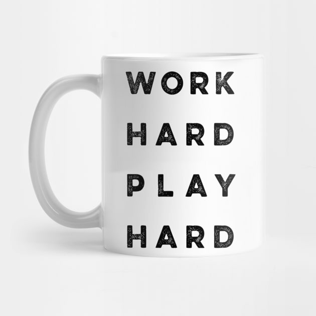 Work Hard Play Hard quote by styleandlife